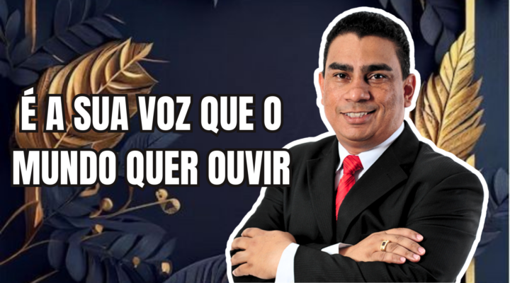 COMUNICAÇÃO: É A SUA VOZ QUE O MUNDO QUER OUVIR | Prof. Alequesandro de Andrade